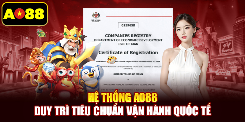 Hệ thống AO88 duy trì tiêu chuẩn vận hành quốc tế